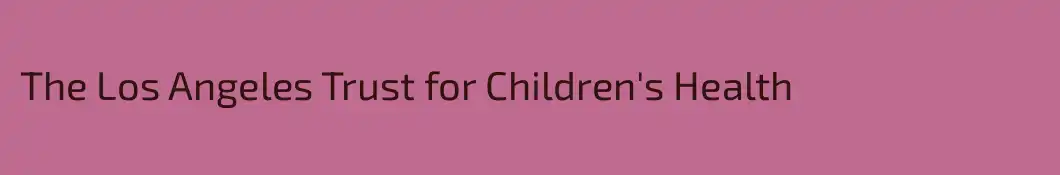 The Los Angeles Trust for Children's Health